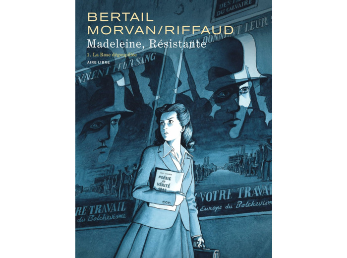 MADELEINE, RESISTANTE - TOME 1 - LA ROSE DEGOUPILLEE