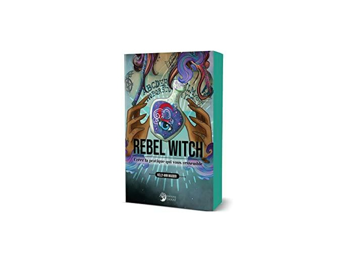 Rebel Witch. Créez la pratique qui vous ressemble