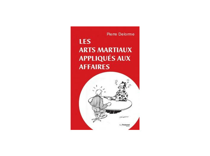 Les arts martiaux appliqués aux affaires