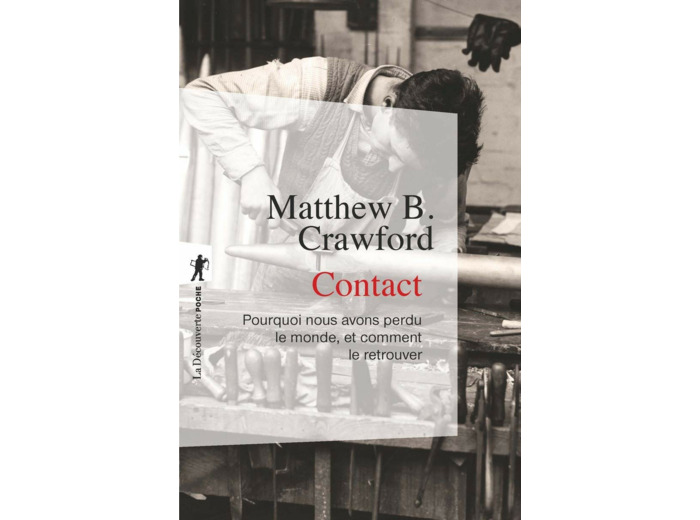 CONTACT - POURQUOI NOUS AVONS PERDU LE MONDE, ET COMMENT LE RETROUVER