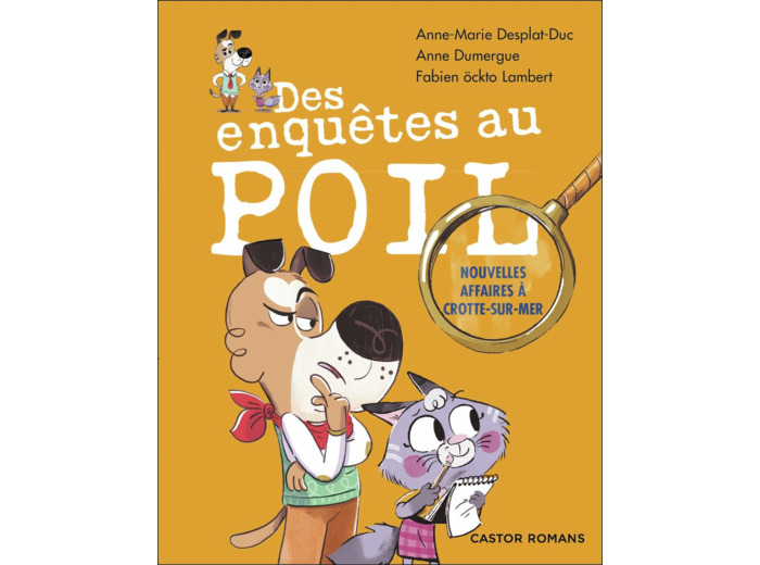 DES ENQUETES AU POIL - NOUVELLES AFFAIRES A CROTTE-SUR-MER