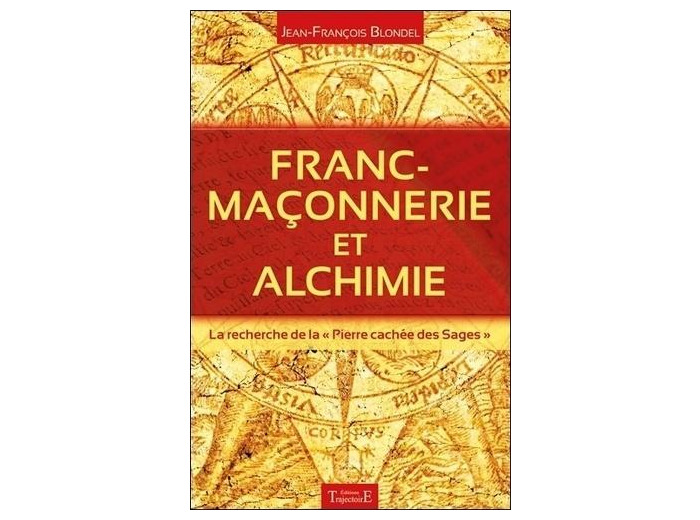 Franc-maçonnerie et alchimie - La recherche de la "Pierre cachée des Sages"