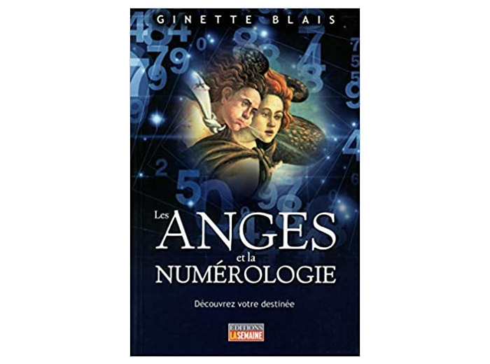 Les anges et la numérologie - Découvrez votre destinée