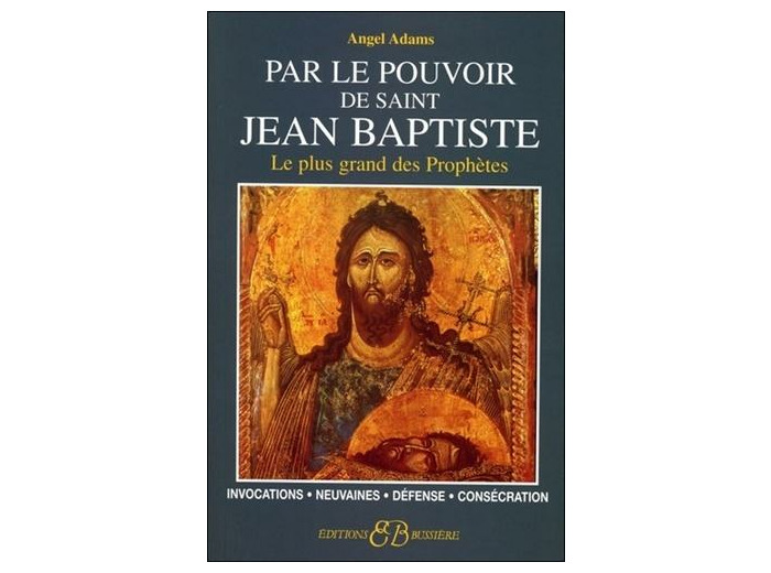 Par le pouvoir de Saint-Jean Baptiste
