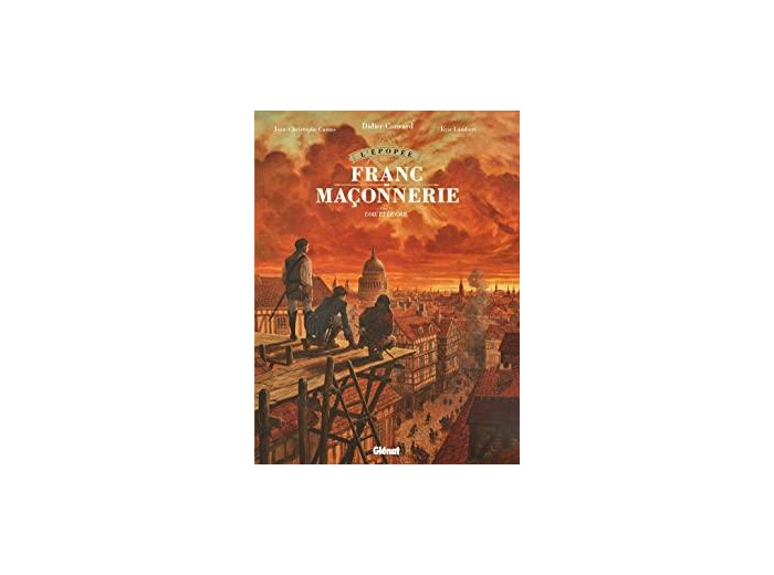 L'épopée de la franc-maçonnerie Tome 6 - Le grill et l'oie