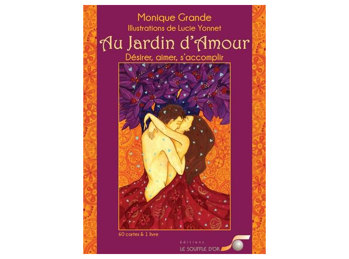 Au jardin d'amour - Désirer, aimer, s'accomplir. Avec 60 cartes