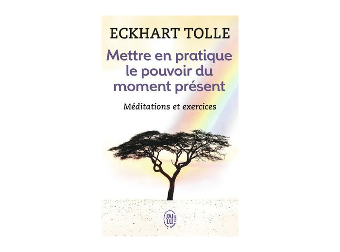 Mettre en pratique le pouvoir du moment présent