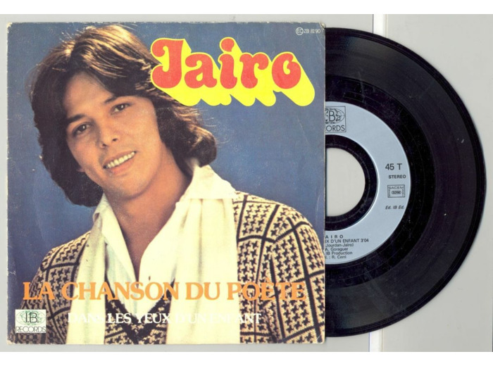 45 Tours JAIRO "LA CHANSON DU POETE" / "DANS LES YEUX D'UN ENFANT"