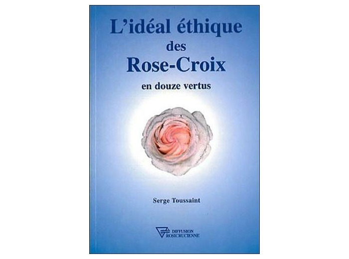 L'idéal éthique des Rose-Croix