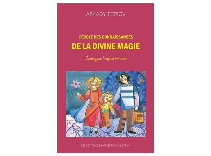 L'école des connaissances de la divine magie - Conte pour l'enfant intérieur