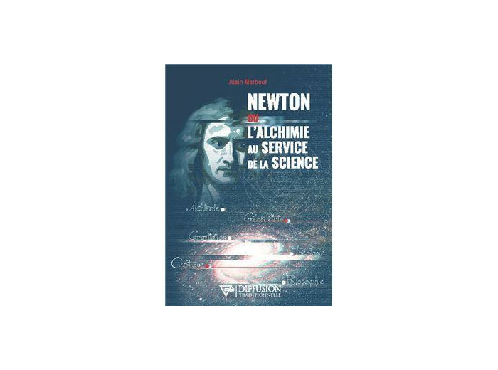 Newton ou l'alchimie au service de la science