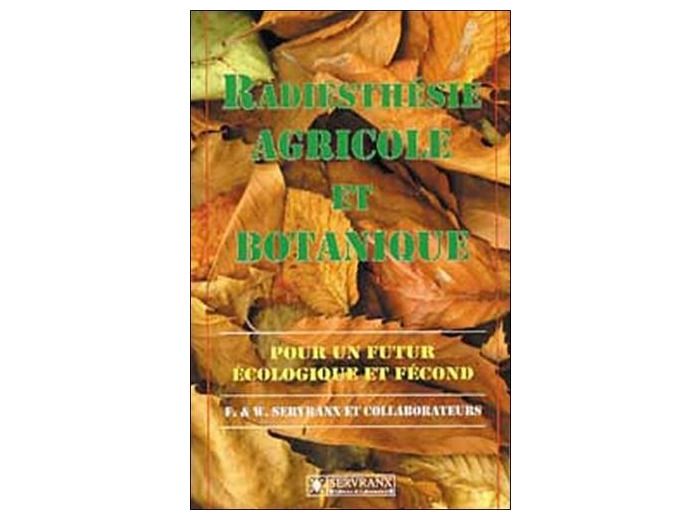 Radiesthésie agricole et botanique - Pour un futur écologique et fécond