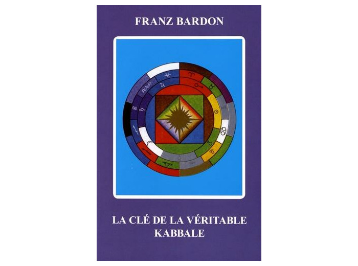 La clé de la véritable Kabbale - Le Kabbaliste, Souverain du Microcosme et du Macrocosme