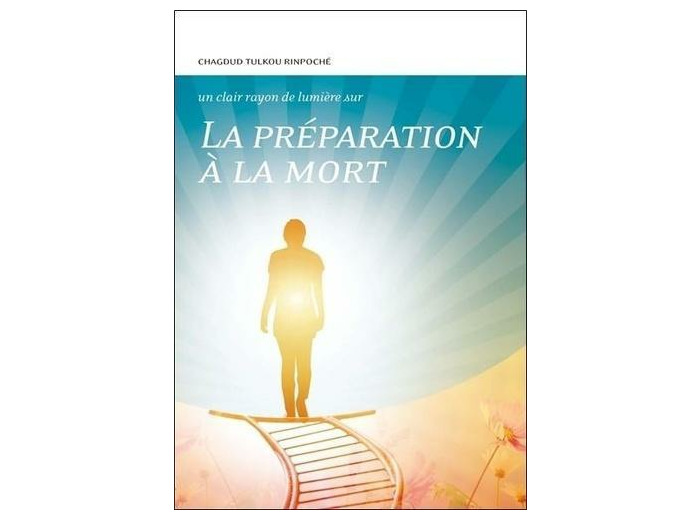 La préparation à la mort - Conseils spirituels, conseils pratiques