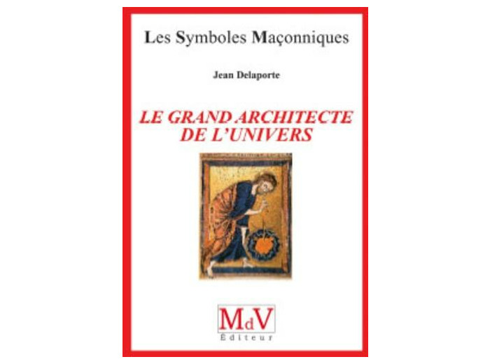 N°1 Jean Delaporte, Le Grand Architecte de  l'Univers