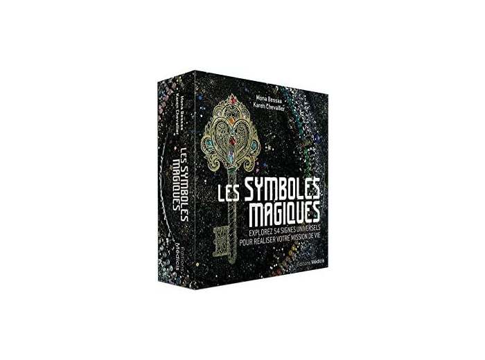 Les Symboles magiques - Explorez 54 signes universels pour réaliser votre mission de vie