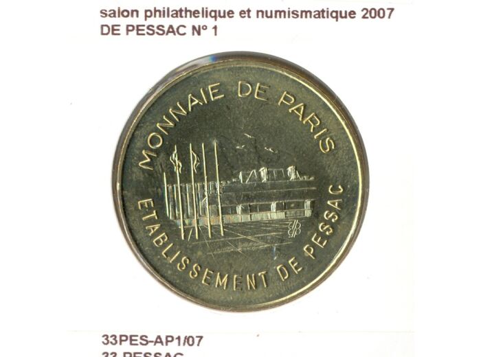 33 PESSAC SALON PHILATHELIQUE ET NUMISMATIQUE DE PESSAC N1 2007 SUP-