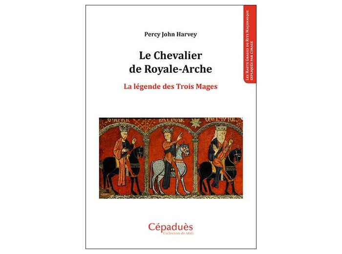 Le chevalier de Royale-Arche - La légende des trois mages