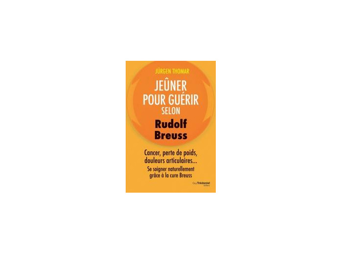 Jeûner pour guérir selon Rudolph Breuss