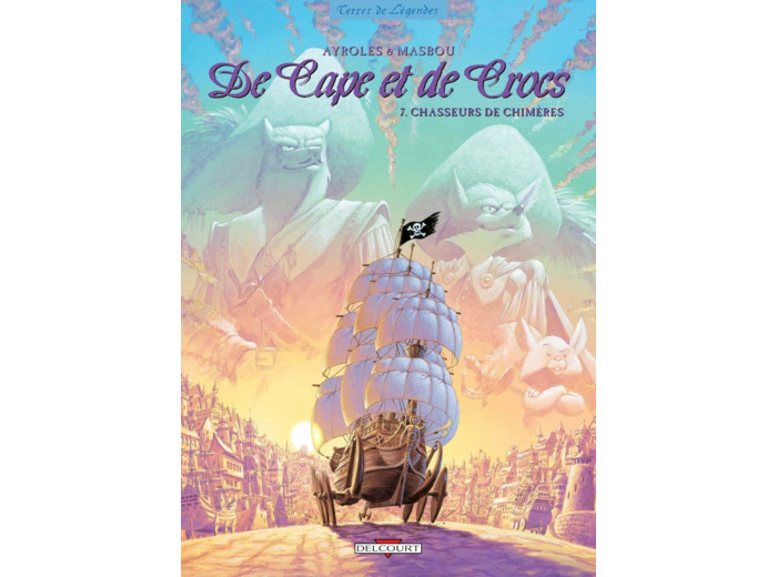 DE CAPE ET DE CROCS T07 - CHASSEURS DE CHIMERES