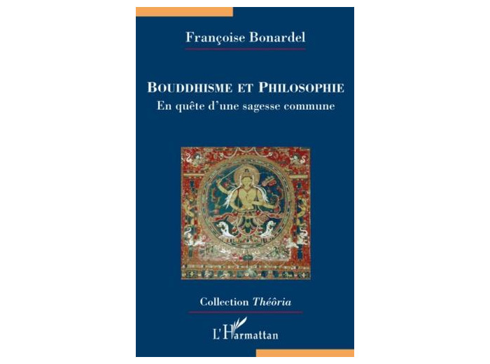 Bouddhisme et philosophie - En quête d'une sagesse commune