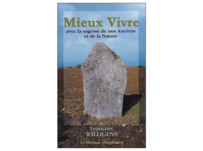 Mieux vivre avec la sagesse de nos Anciens et de la Nature