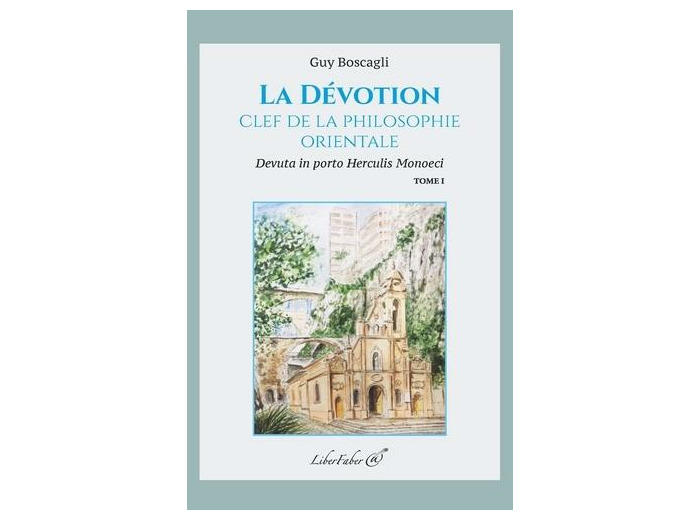 La dévotion, clef de la philosophie orientale - Tome 1