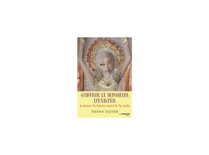 S'offrir le bonheur d'exister