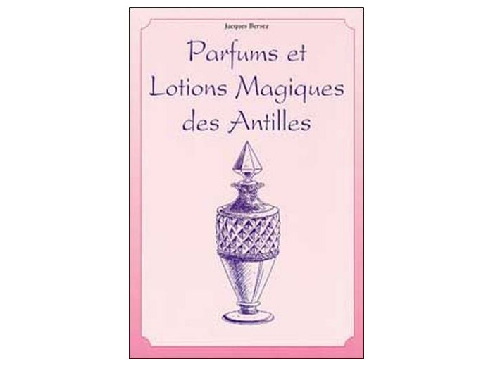 Parfums et lotions magiques des Antilles