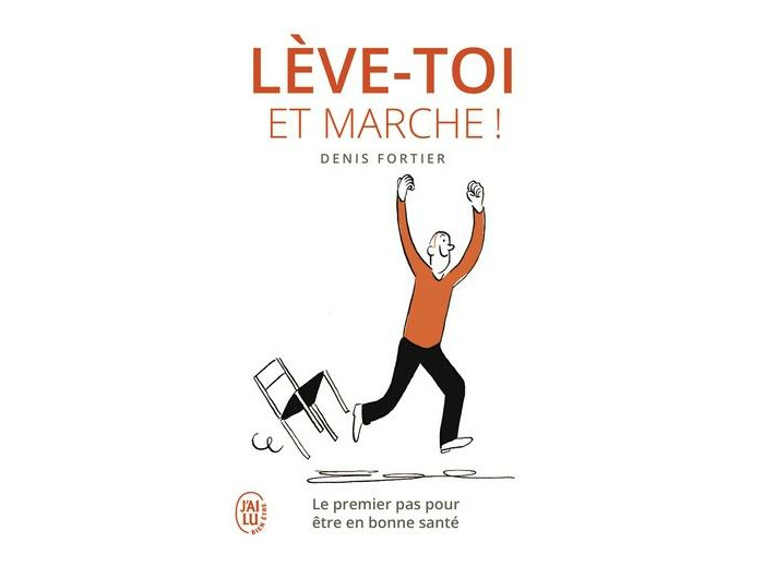 Lève-toi et marche ! - Le premier pas pour être en bonne santé