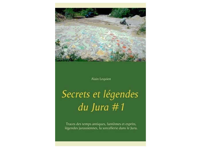 Secrets et légendes du Jura - Tome 1
