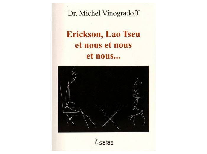 Erickson, Lao Tseu et nous et nous et nous...