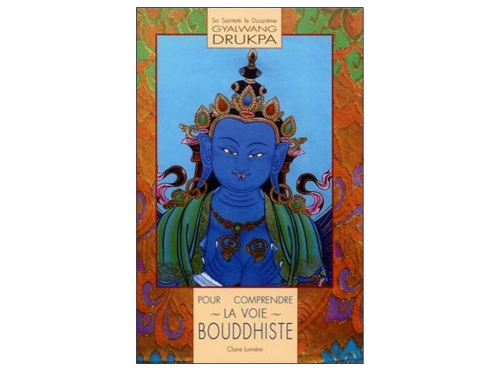Pour comprendre la voie bouddhiste