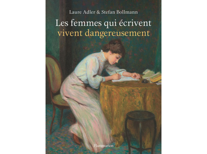 LES FEMMES QUI ECRIVENT VIVENT DANGEREUSEMENT