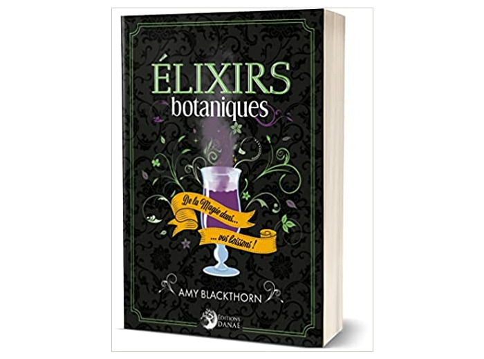 Elixirs botaniques - De la Magie dans vos boissons