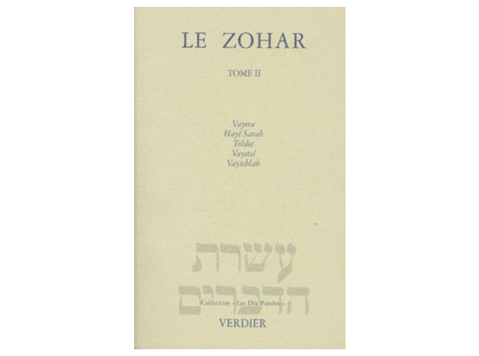 LE ZOHAR. Tome 2, Vayera, Hayé Sarah, Toldot, Vayetsé, Vayichlah