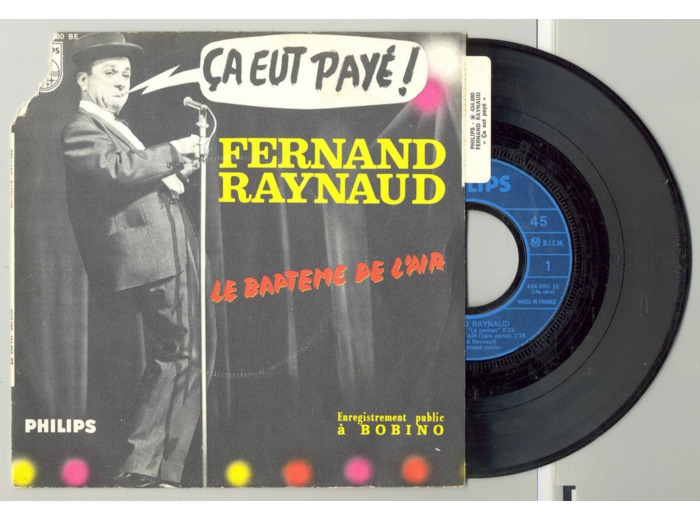 45 Tours FERNAND RAYNAUD "CA EUT PAYE" / "LE BAPTEME DE L'AIR"