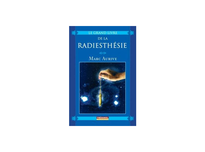 Le grand livre de la Radiesthésie (Poche)