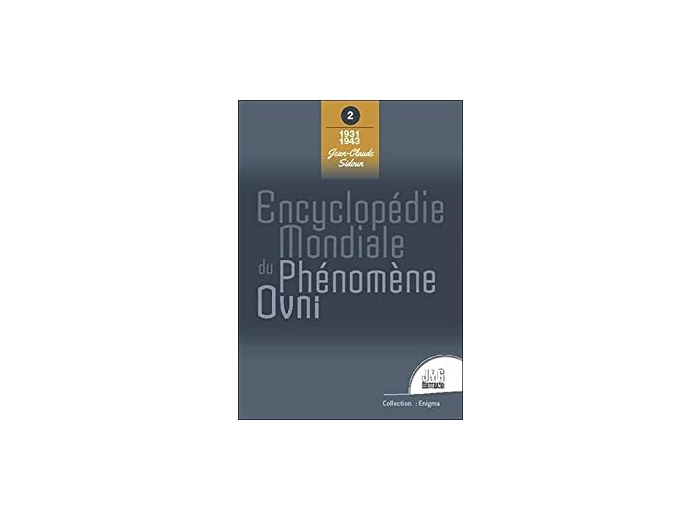 Encyclopédie mondiale du phénomène Ovni - Tome 2, 1931-1943
