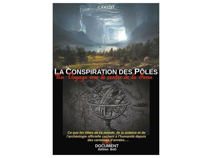 La conspiration des Pôles - Un voyage vers le centre de la Terre