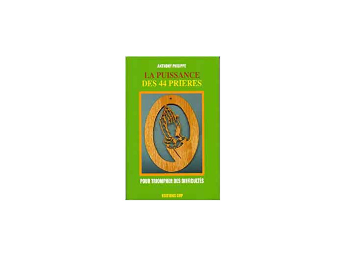 LA PUISSANCE DES 44 PRIERES