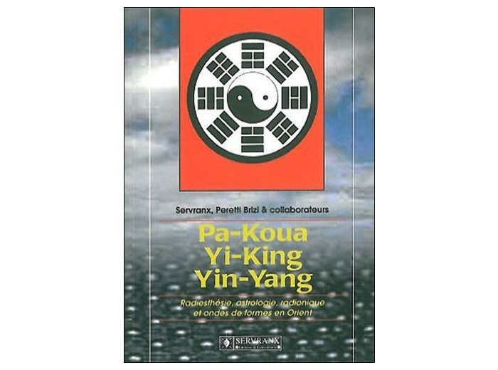 PA-KOUA, YI-KING, YIN-YANG.Radiesthésie,astrologie,radionique et ondes de formes en orient
