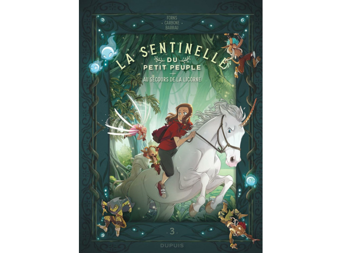 LA SENTINELLE DU PETIT PEUPLE - TOME 3 - AU SECOURS DE LA LICORNE