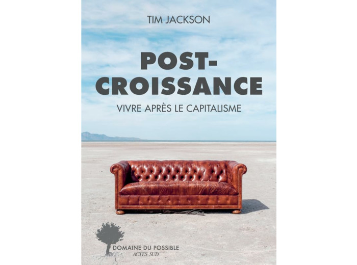 POST-CROISSANCE - VIVRE APRES LE CAPITALISME