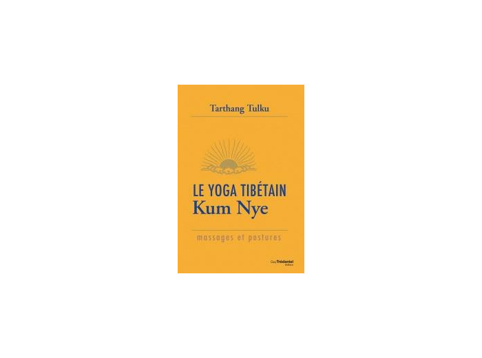 Le Yoga Tibétain Kum Nye