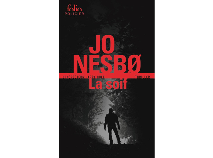 LA SOIF - UNE ENQUETE DE L'INSPECTEUR HARRY HOLE