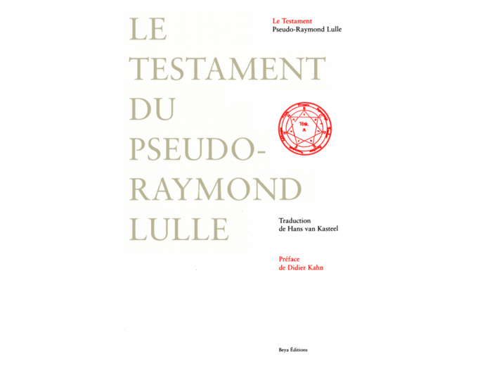 LE TESTAMENT DU PSEUDO-RAYMOND LULLE 7
