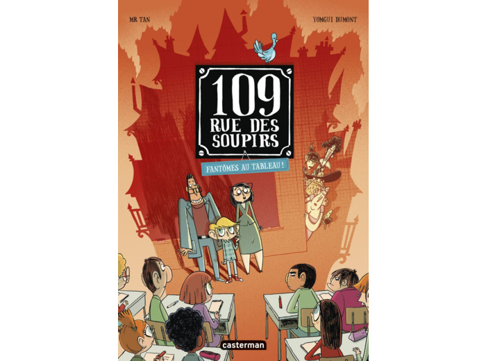 109 RUE DES SOUPIRS - T04 - FANTOMES AU TABLEAU !