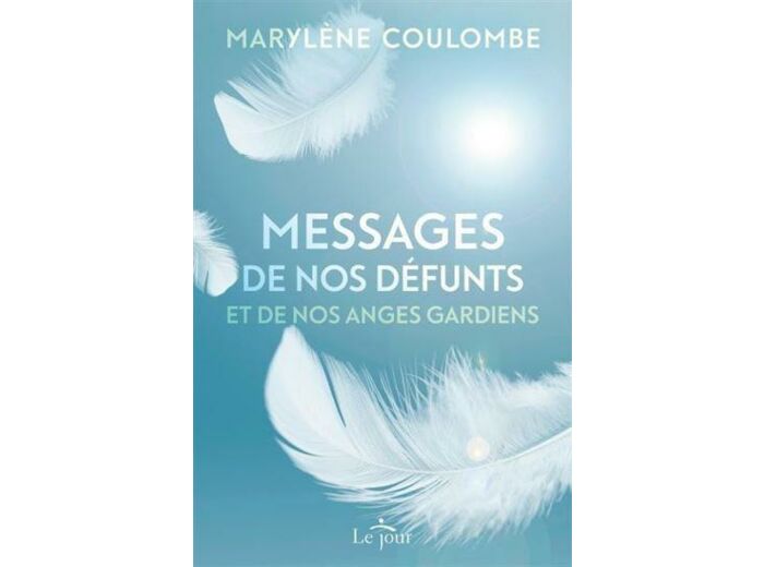 Messages de nos défunts et de nos anges gardiens