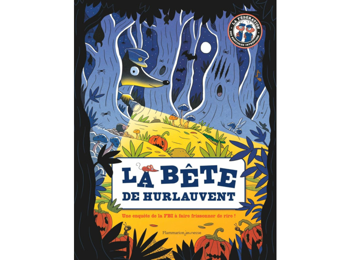 LA BETE DE HURLAUVENT - UNE ENQUETE DE LA FBI A FAIRE FRISSONNER DE RIRE !